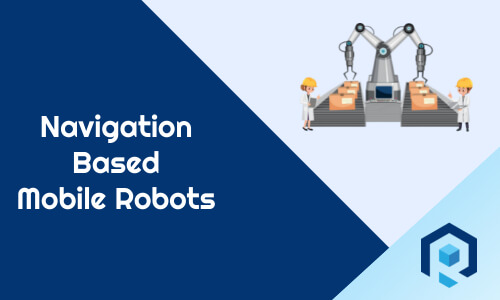 Navigation Based Mobile Robots