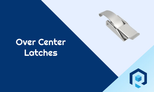 Over center latches