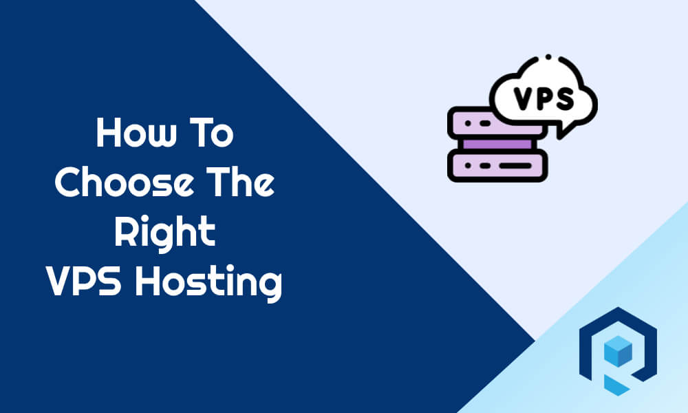 How To Choose The Right VPS Hosting For Your Business