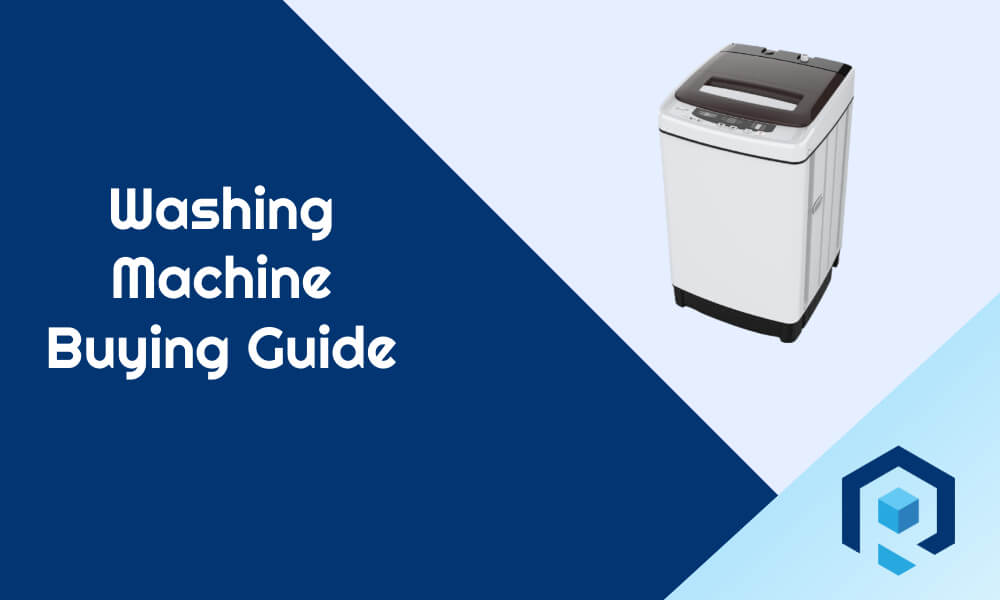 Washing Machine Buying Guide