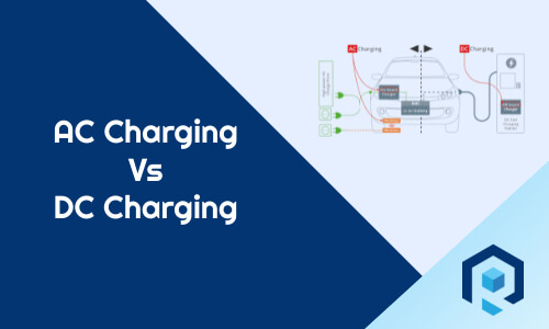 AC Charging Vs DC Charging For Electric Vehicles