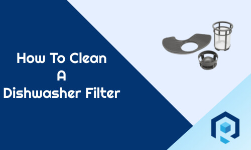 How to clean a dishwasher filter