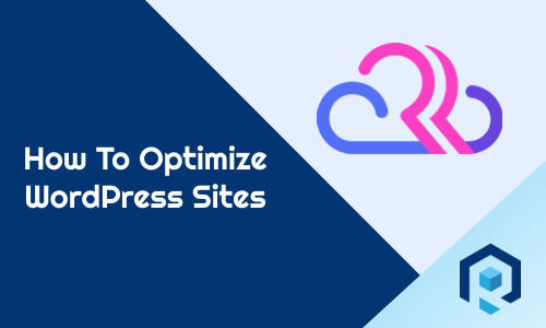 How To Optimize WordPress Sites For Speed And Scalability
