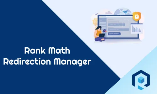 How To Improve SEO Using Rank Math Redirection Manager?